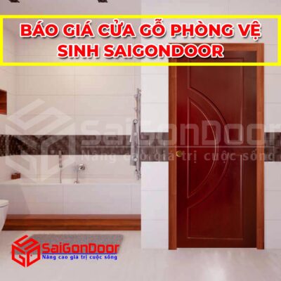 Báo giá cửa gỗ phòng vệ sinh SaiGonDoor giá rẻ 2022