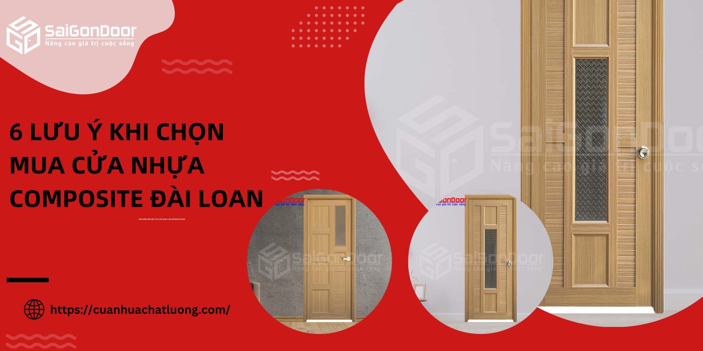 6 lưu ý khi chọn mua cửa nhựa composite Đài Loan