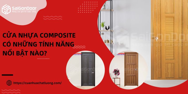 Cửa nhựa composite có những tính năng nổi bật nào?