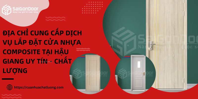 Địa chỉ cung cấp dịch vụ lắp đặt cửa nhựa composite tại Hậu Giang uy tín - chất lượng