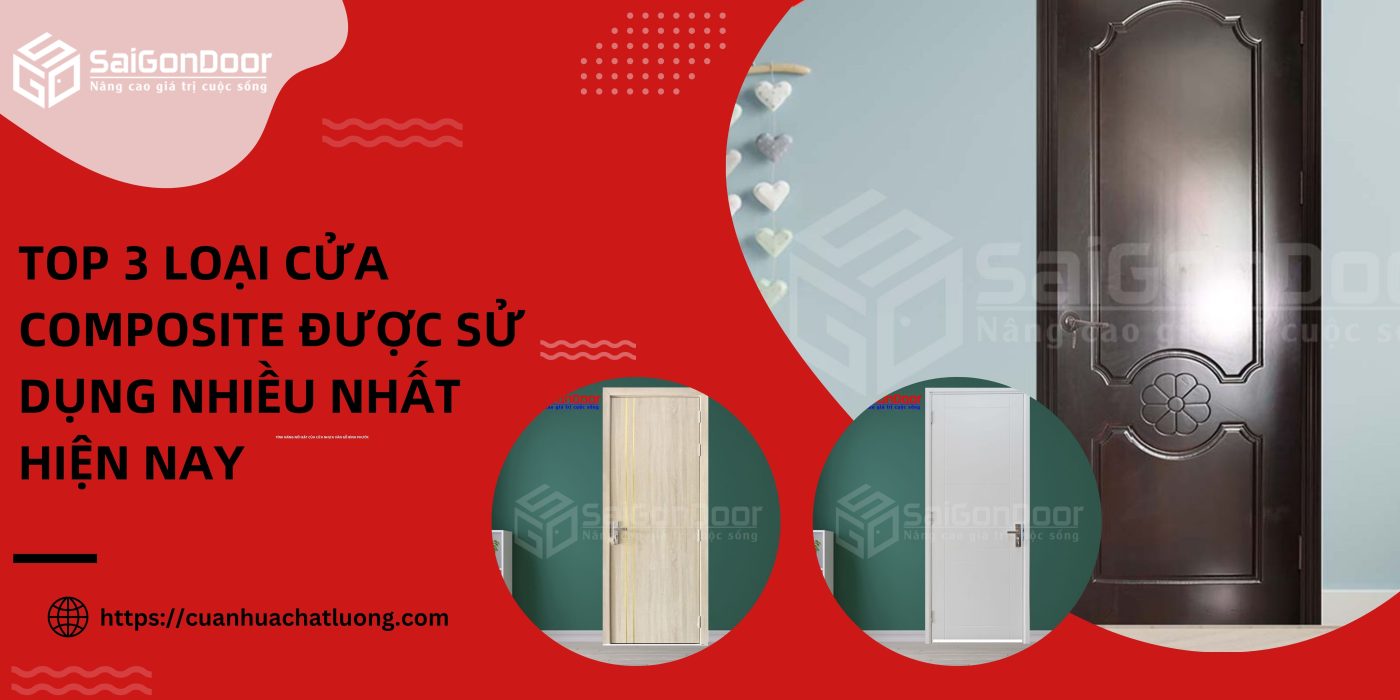 Top 3 loại cửa composite Tây Ninh được sử dụng nhiều nhất hiện nay 1 Top 3 loại cửa composite được sử dụng nhiều nhất hiện nay