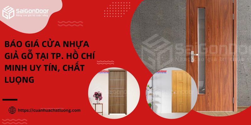 Báo giá cửa nhựa giả gỗ tại Tp. Hồ Chí Minh uy tín, chất lượng