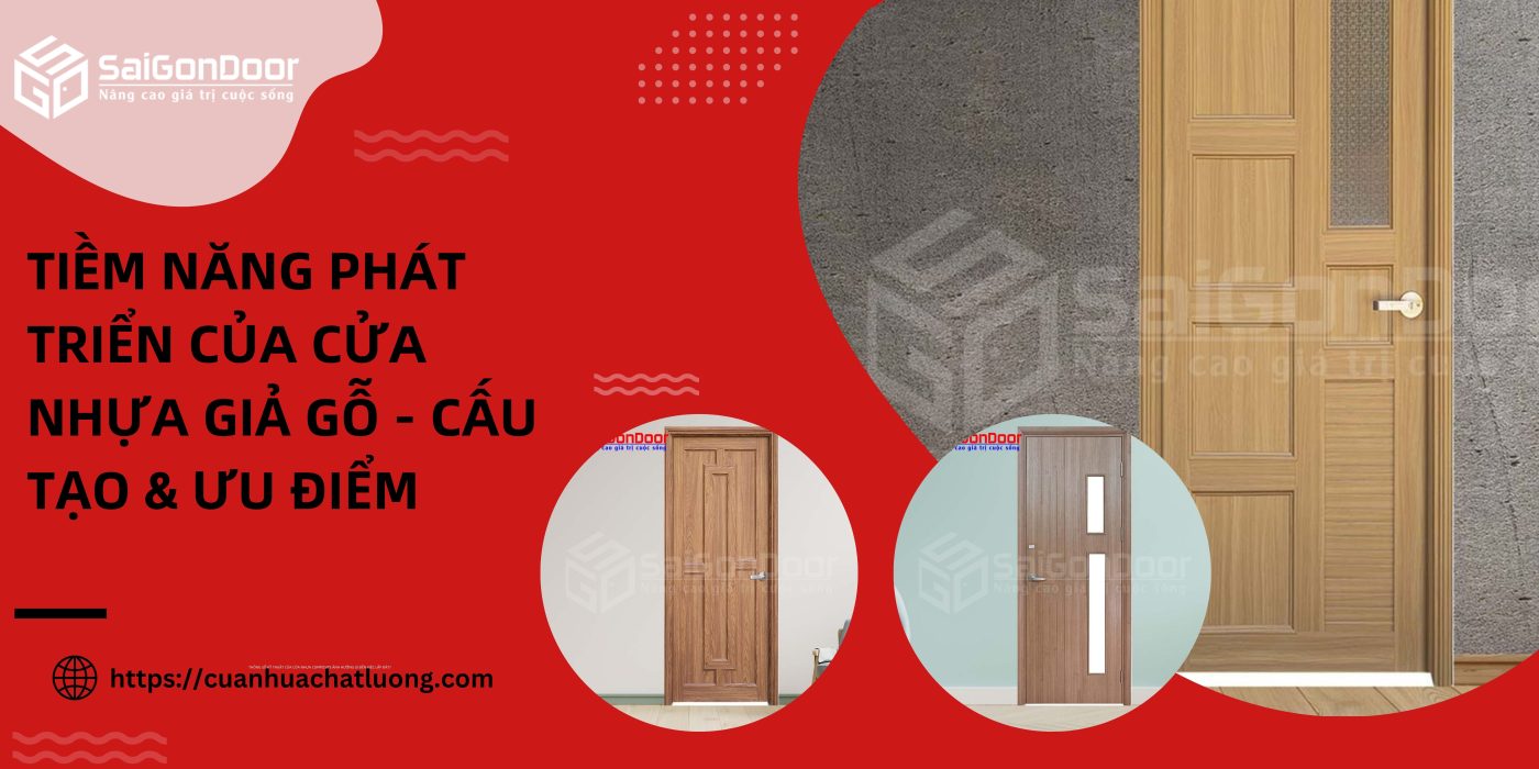 Tiềm năng phát triển của cửa nhựa giả gỗ tại Bình Phước 1 Tiềm năng phát triển của cửa nhựa giả gỗ - Cấu tạo & ưu điểm