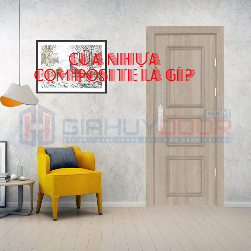 Cửa nhựa composite là gì? 3 Cửa nhựa composite là gì?