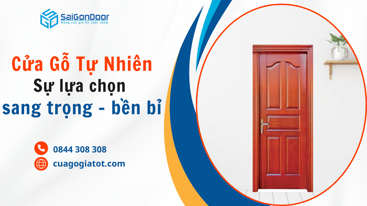 Cửa gỗ tự nhiên - Sự lựa chọn sang trọng và bền bỉ
