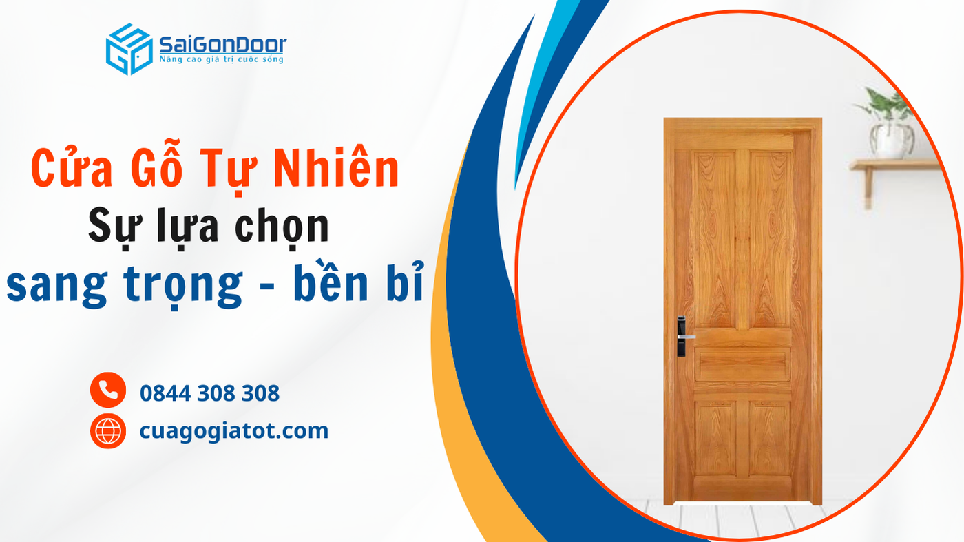 Cửa gỗ tự nhiên - Sự lựa chọn sang trọng và bền bỉ