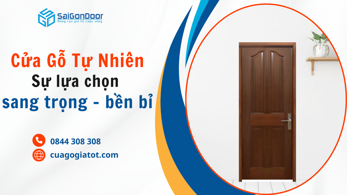 Cửa gỗ tự nhiên - Sự lựa chọn sang trọng và bền bỉ