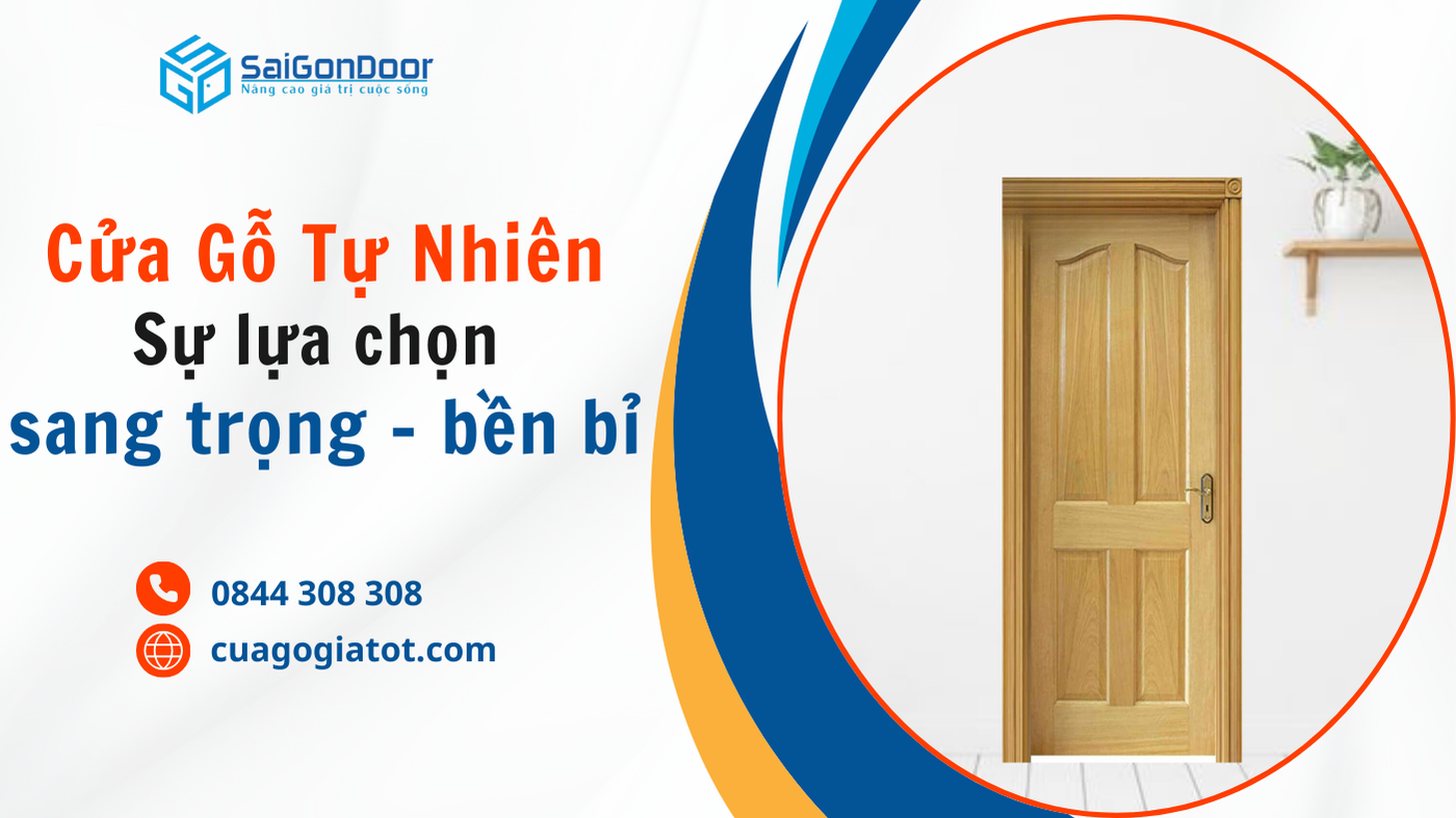 Cửa gỗ tự nhiên - Sự lựa chọn sang trọng và bền bỉ