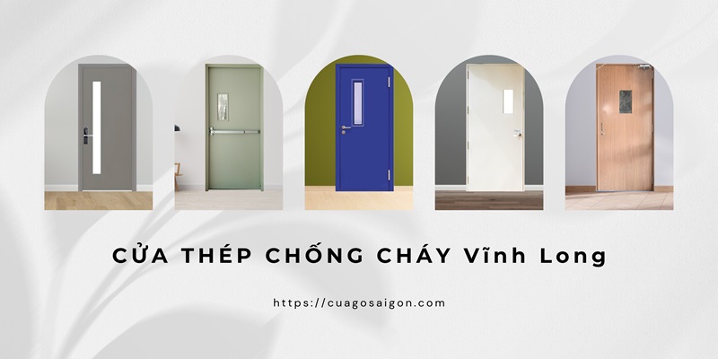 Mẫu cửa thép chống cháy Vĩnh Long - Xu hướng lựa chọn mới