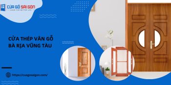 99+ Mẫu cửa thép vân gỗ Bà Rịa Vũng Tàu đẹp, chất lượng nhất