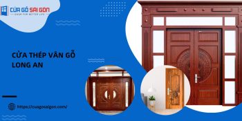 Cửa thép vân gỗ Long An: Kích thước tiêu chuẩn chi tiết cho gia chủ