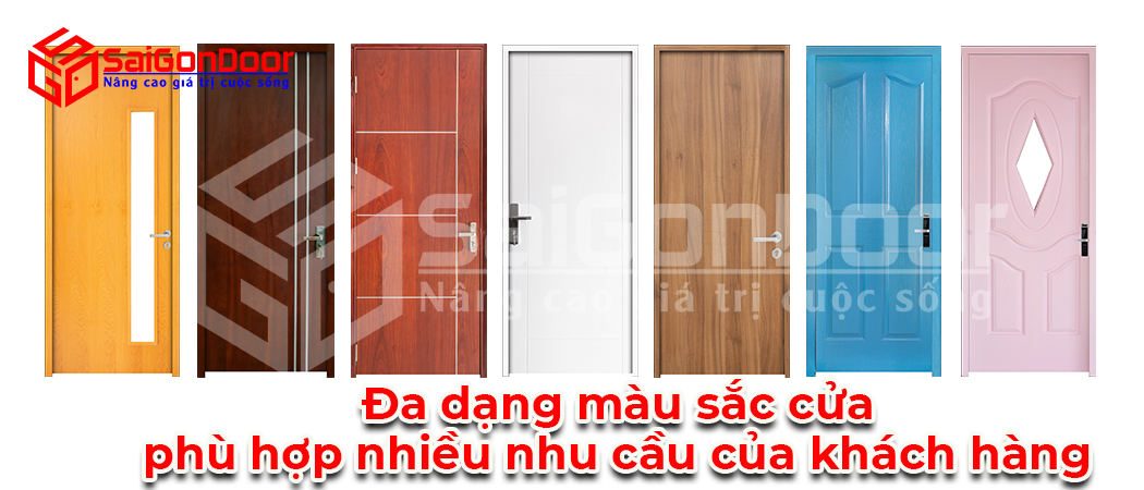 Sự đa dạng về màu sắc cửa phù hợp với nhiều nhu cầu của khách hàng
