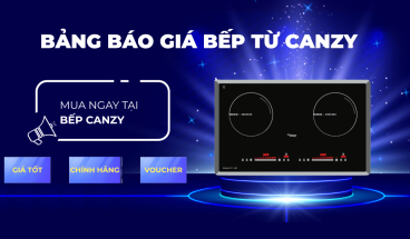 bảng báo giá bếp từ canzy