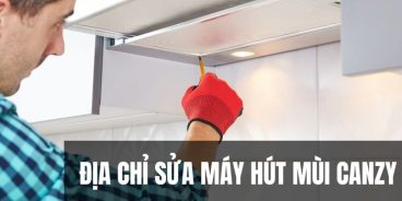 Bếp Canzy địa chỉ sửa máy hút mùi Canzy