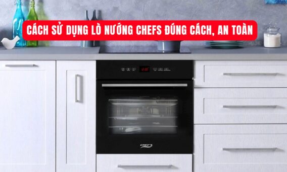 Cách sử dụng lò nướng Chefs