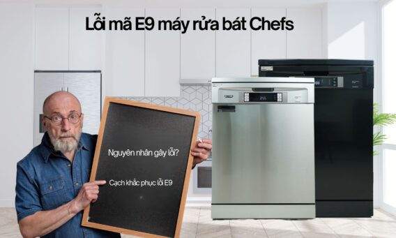 Lỗi mã E9 máy rửa bát Chefs