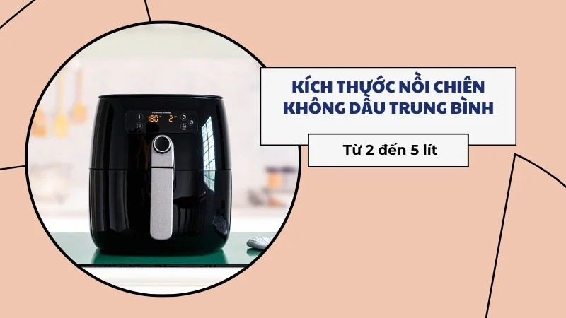 Cách chọn kích thước nồi chiên không dầu Lorca phù hợp