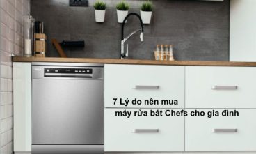 Lý do nên mua máy rửa bát Chefs