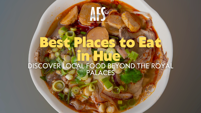 Best Places to Eat in Hue – Discover Local Food Beyond the Royal Palaces 2 Best Places to Eat in Hue