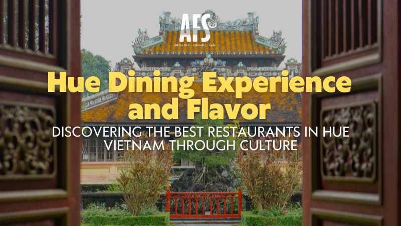 Hue Dining Experience: Discovering the Best Restaurants in Hue Vietnam Through Culture and Flavor 1 Hue Dining Experience and Flavor