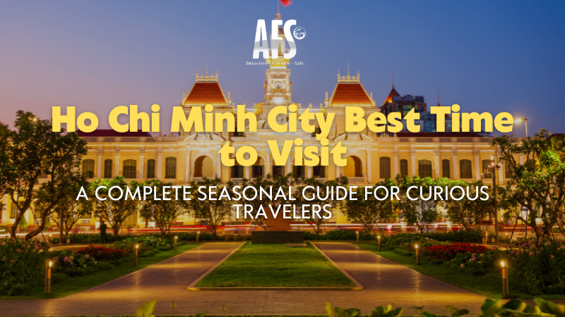 Ho Chi Minh City Best Time to Visit