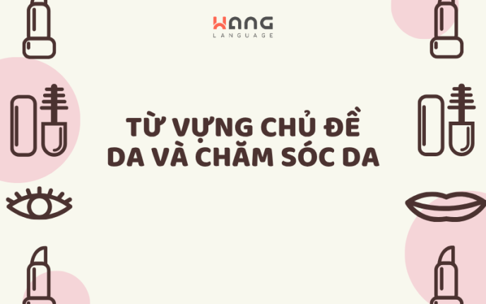 Từ vựng chủ đề da và chăm sóc da