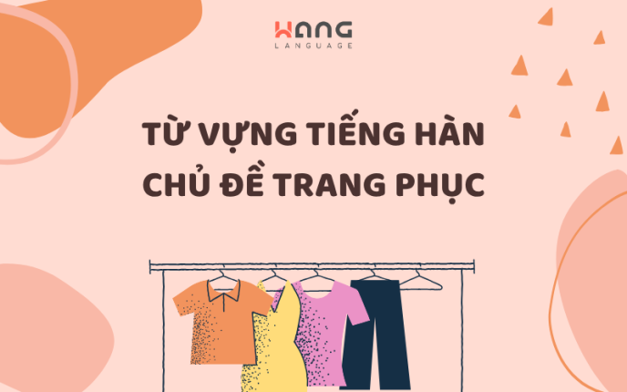 Từ vựng tiếng Hàn chủ đề Trang Phục