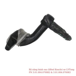 Bộ nâng bánh sau (lift Knucle) xe LVTong PN 3.01.004.070082 & 3.01.004.070083