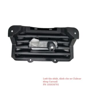 Lưới tản nhiệt dành cho xe Club Car dòng Carryall PN 105034701