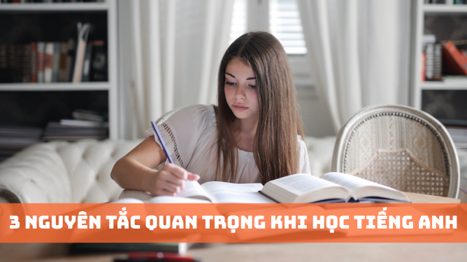 Nguyên tắc quan trọng khi học tiếng anh