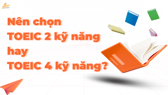 toeic 2 kỹ năng và toeic 4 kỹ năng
