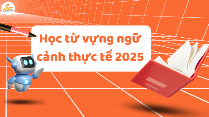 Học từ vựng ngữ cảnh thực tế 2025