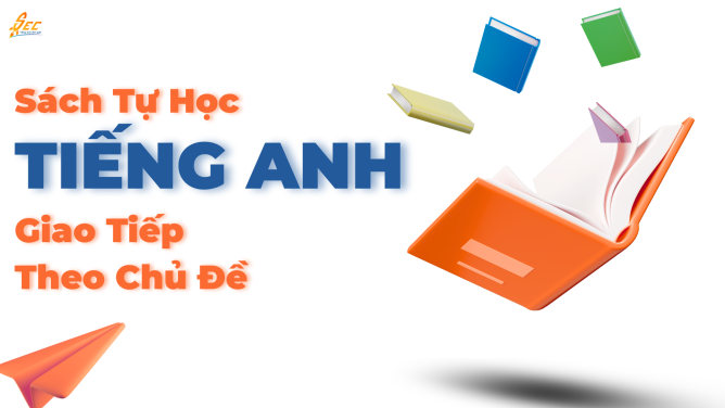 sách tự học tiếng anh giao tiếp theo chủ đề