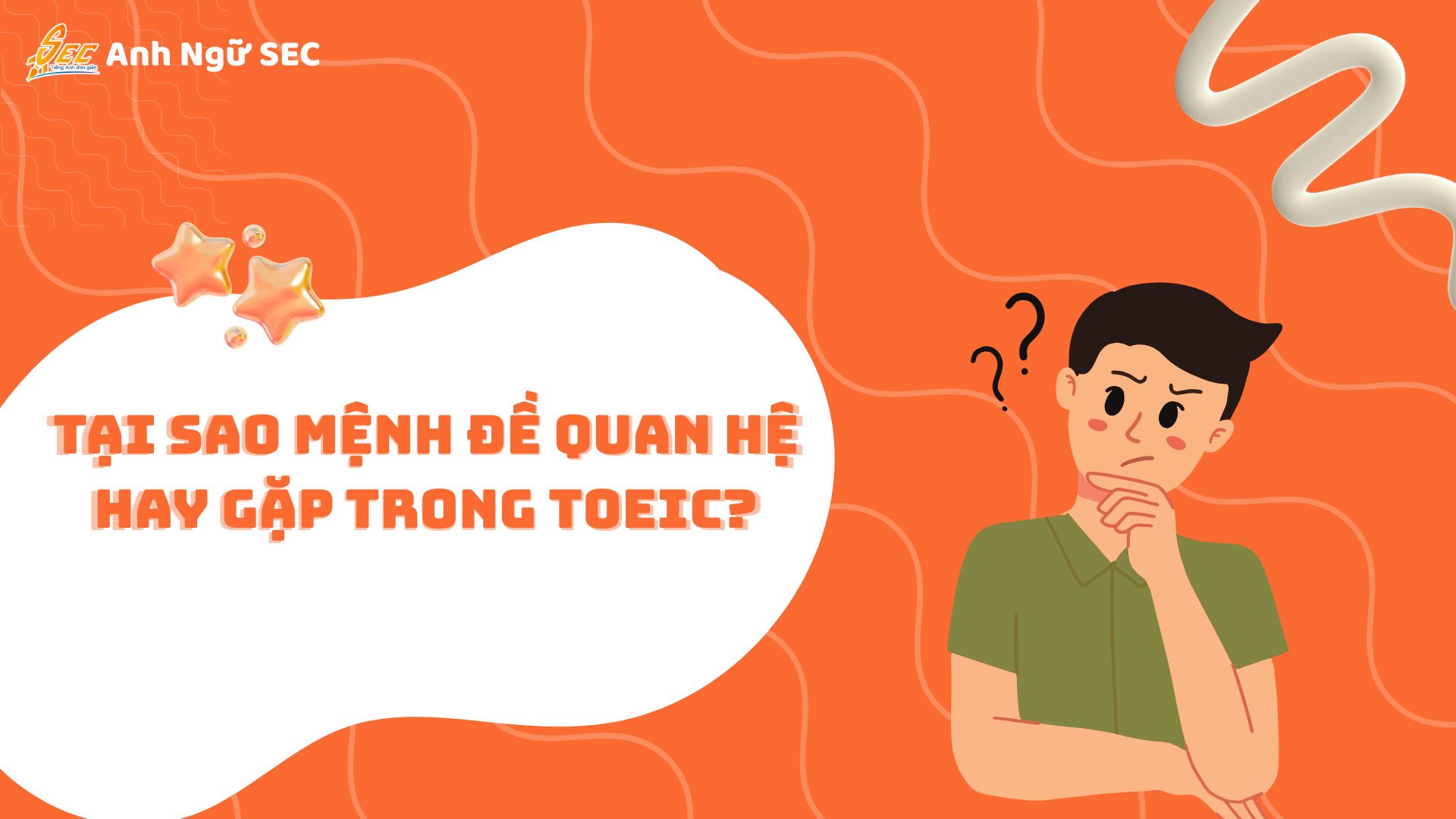 Mẹo Xử Lý Mênh Đề Quan Hệ TOEIC Dễ Nhầm Lẫn (Who/Which/That...) 2025 3 mẹo xử lý mệnh đề quan hệ toeic