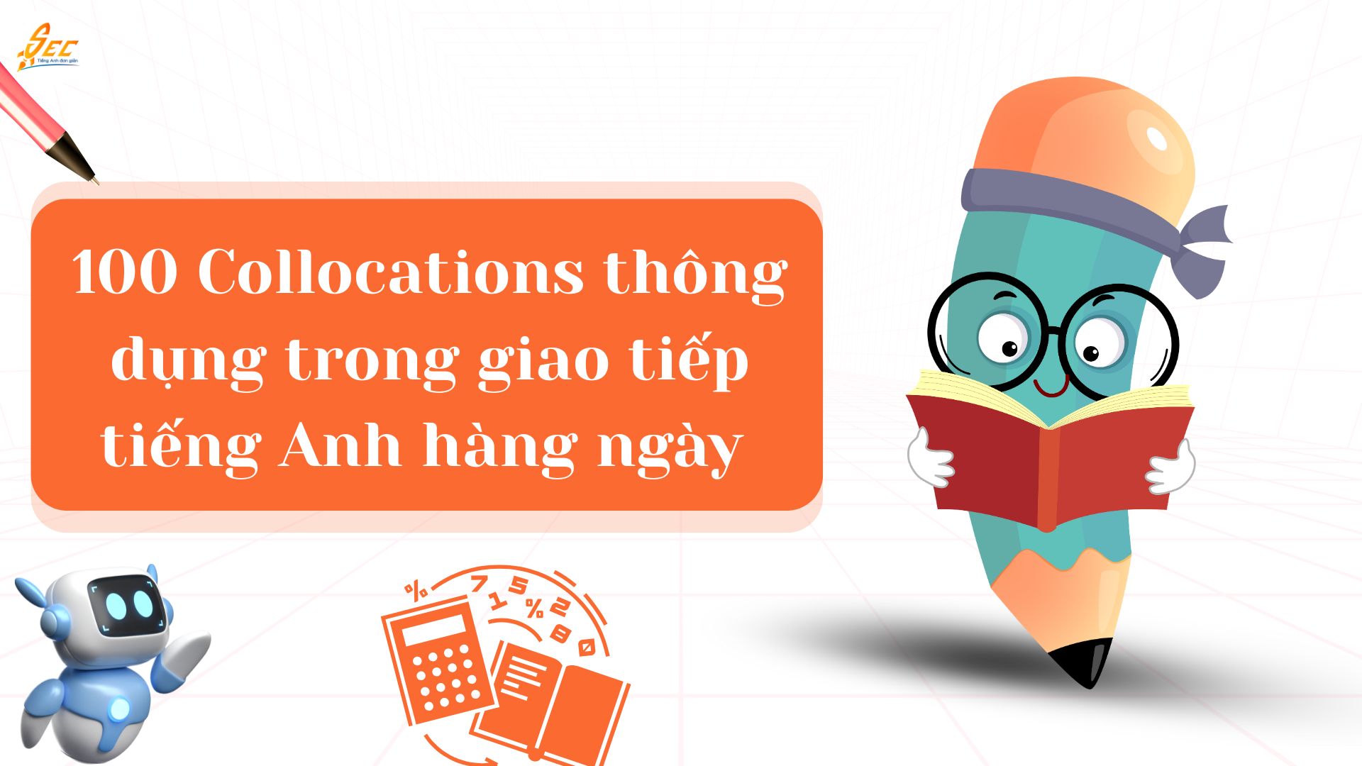 100 Collocations Thông Dụng 