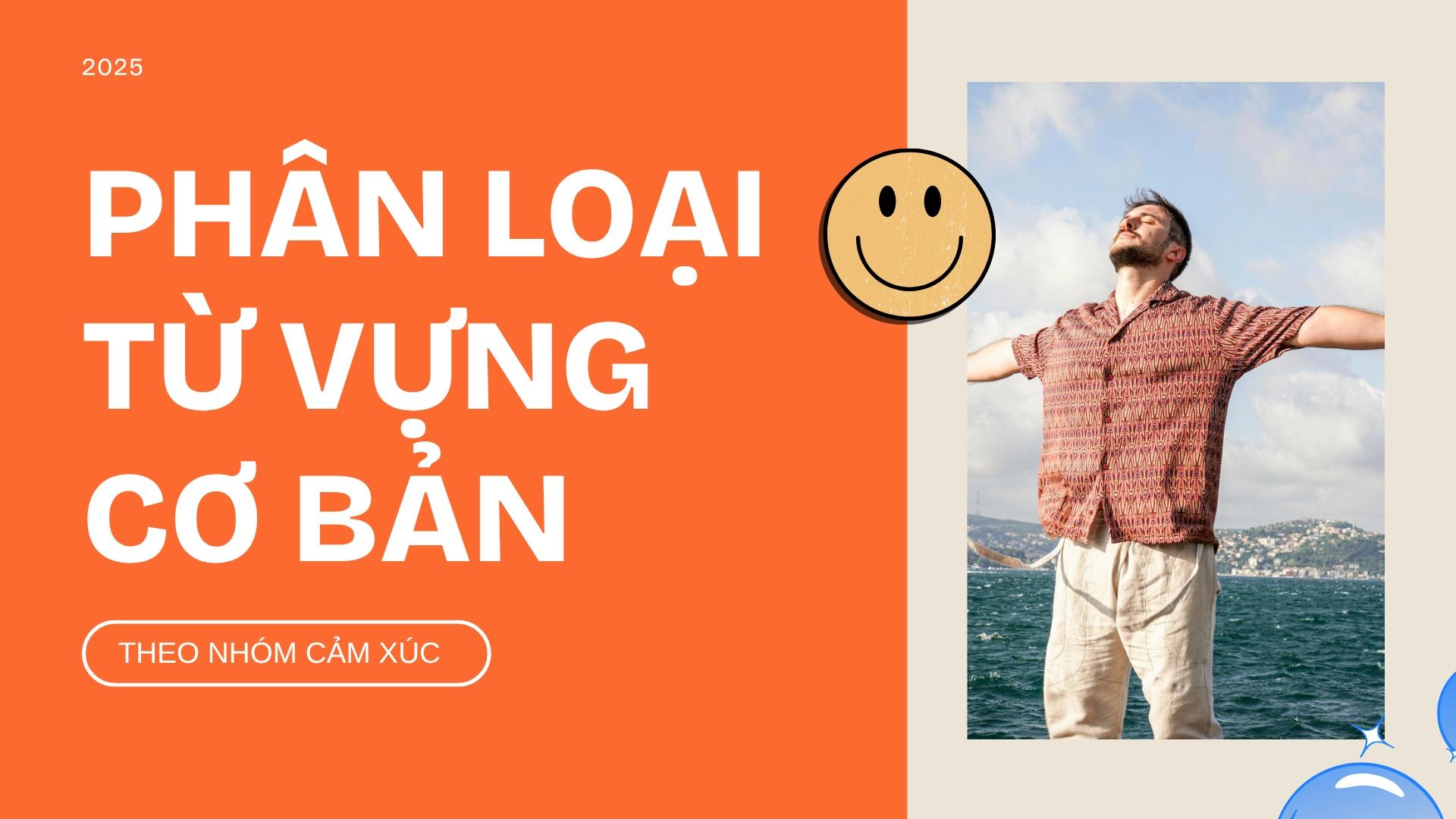 Từ vựng cơ bản về cảm xúc: happy, glad, excited, proud, relaxed… (2025) 1 từ vựng cơ bản