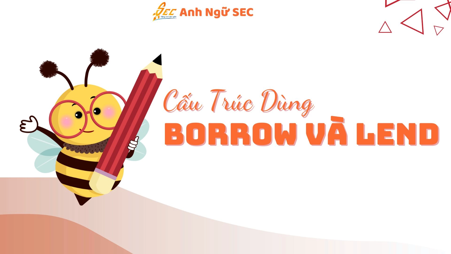 Nhầm Lẫn Giữa Borrow Và Lend