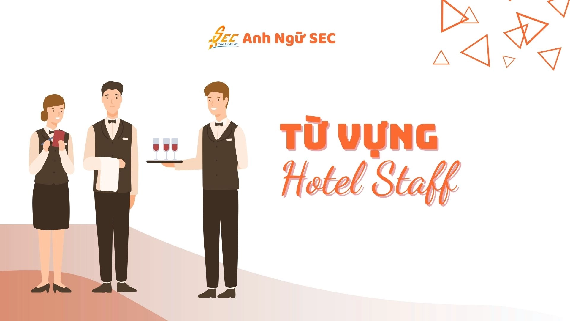 Từ vựng giao tiếp tại khách sạn