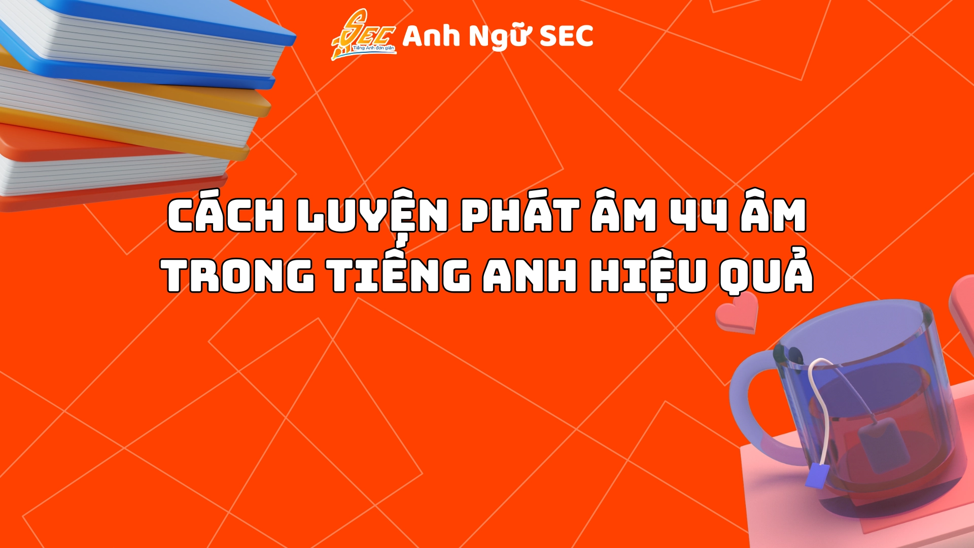 học cách phát âm 44 âm trong tiếng anh