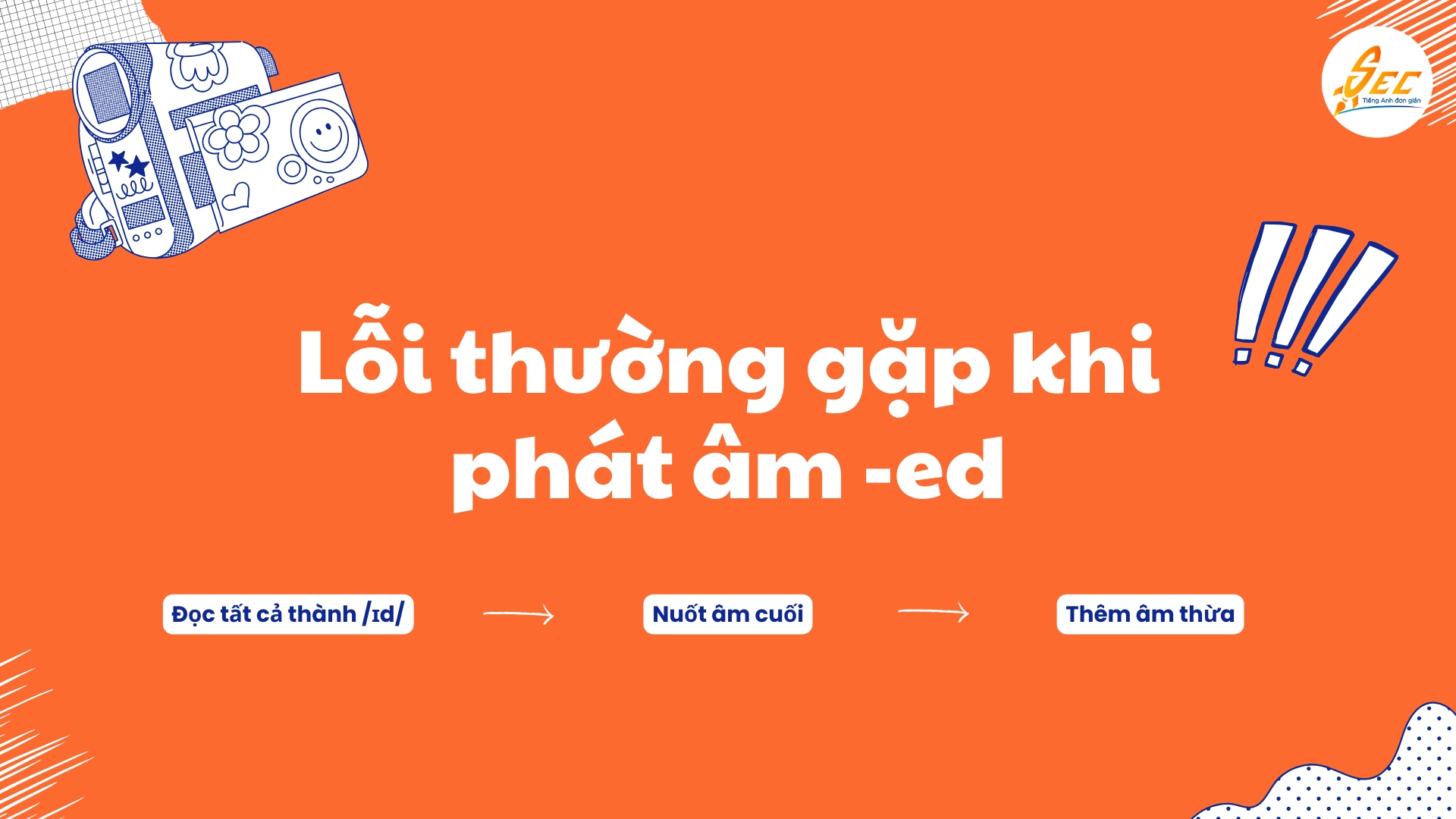 Phát âm ed dễ nhớ: Cách phát âm và mẹo luyện tập hiệu quả (2025) 3 phát âm ed dễ nhớ