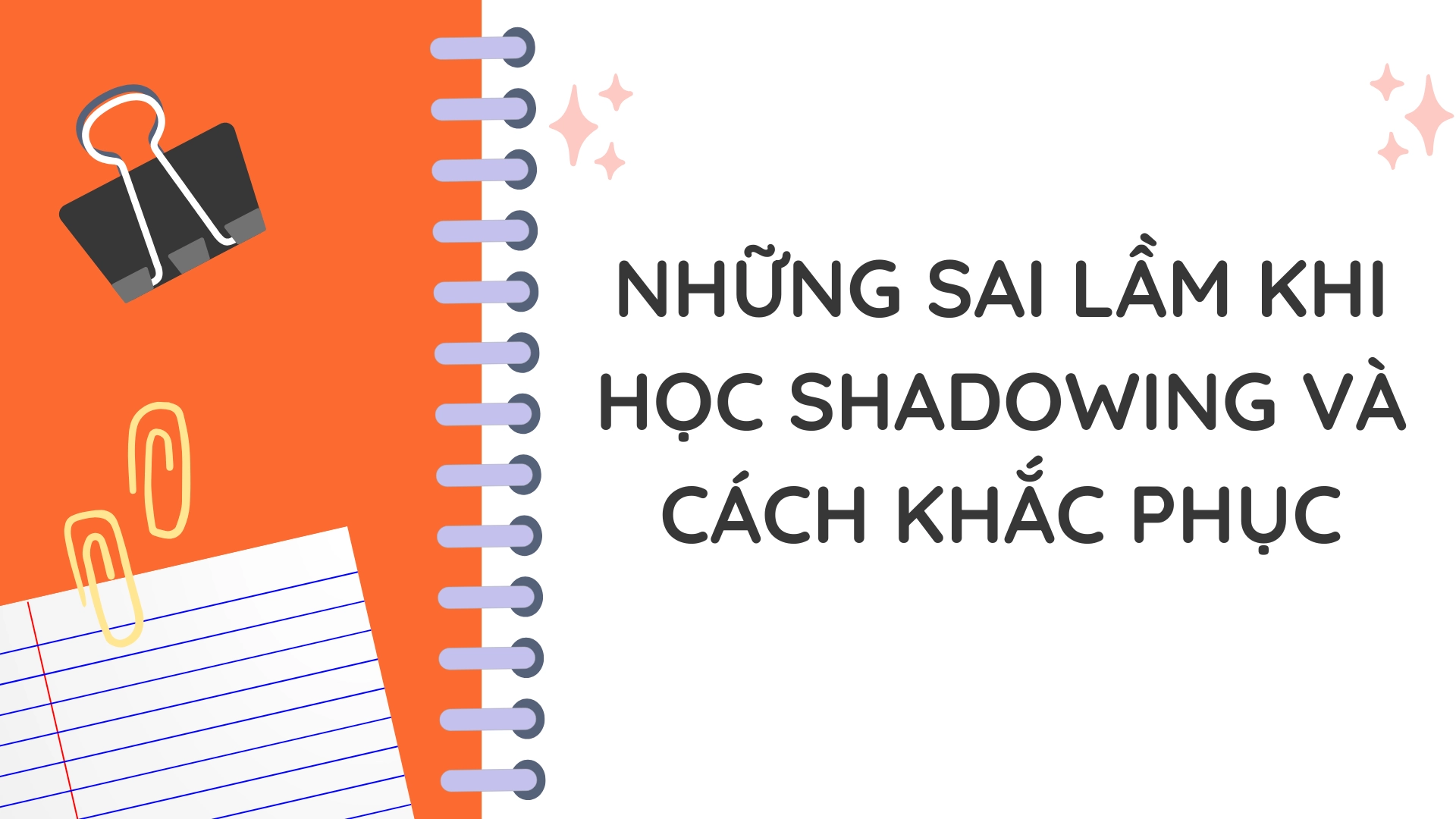 Shadowing hiệu quả. 5 bước cơ bản để bắt đầu 3 Shadowing hiệu quả