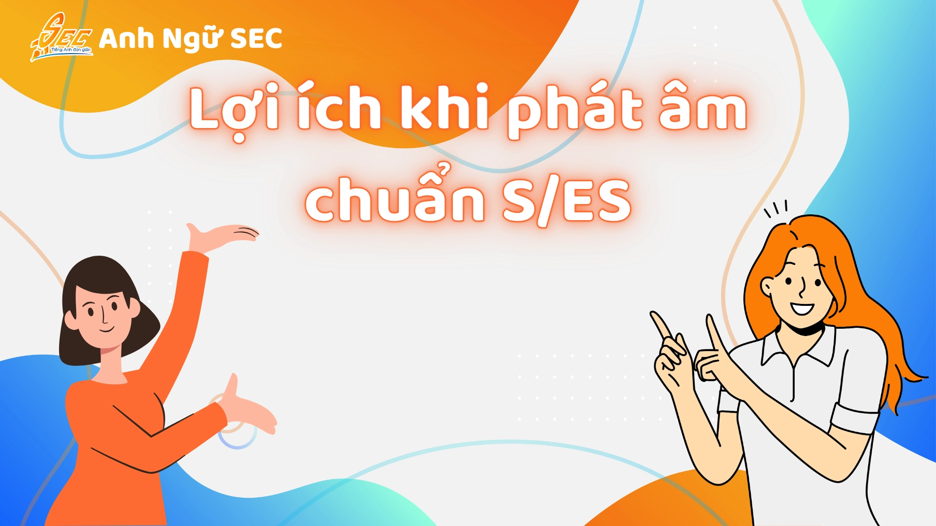Quy tắc phát âm S ES dễ nhớ: Hướng dẫn chi tiết và mẹo luyện tập hiệu quả (2025) 3 quy tắc phát âm s es dễ nhớ