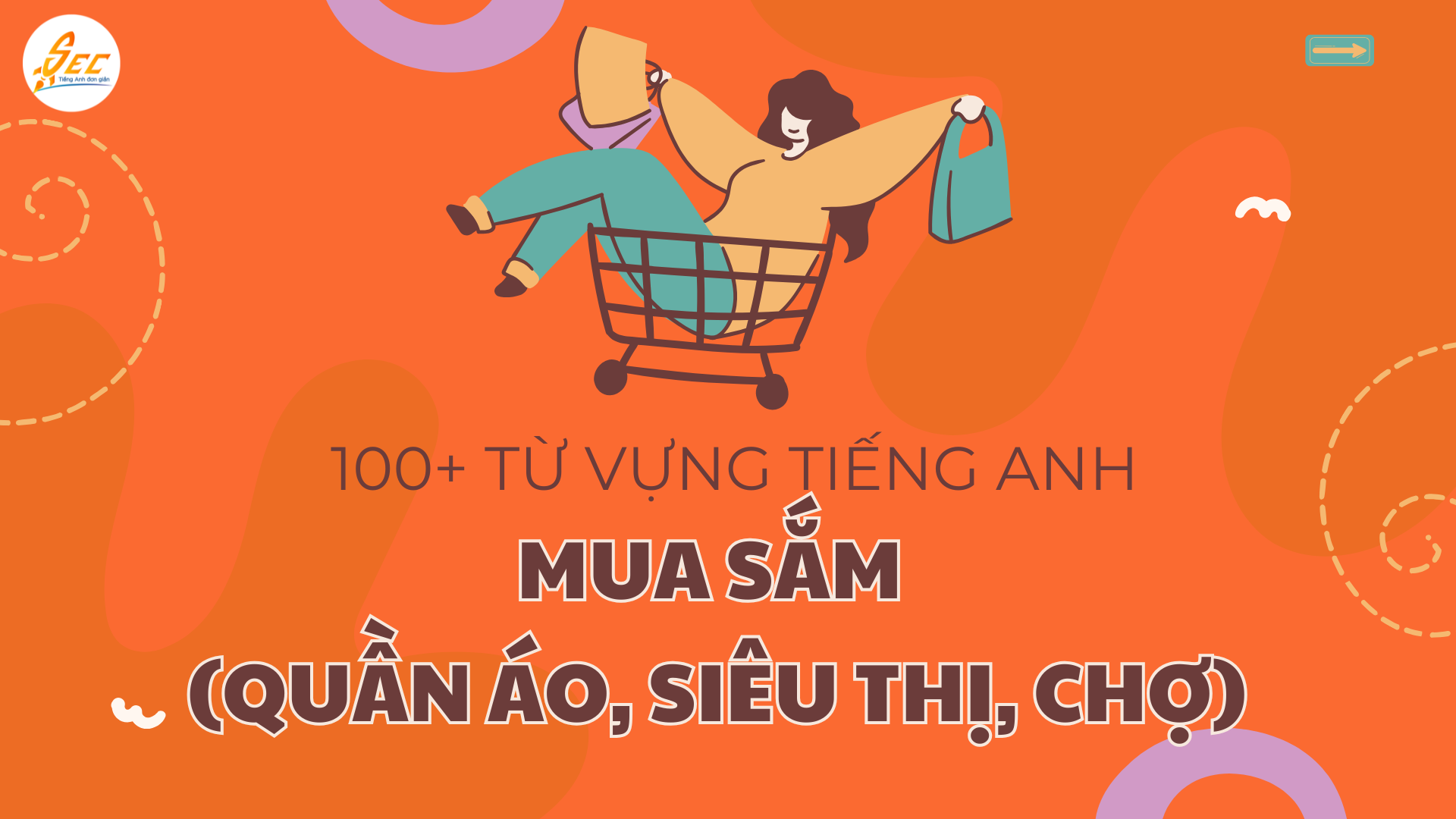 100+ Từ vựng tiếng Anh về mua sắm (quần áo, siêu thị, chợ) 68 100+ Từ vựng tiếng Anh về mua sắm