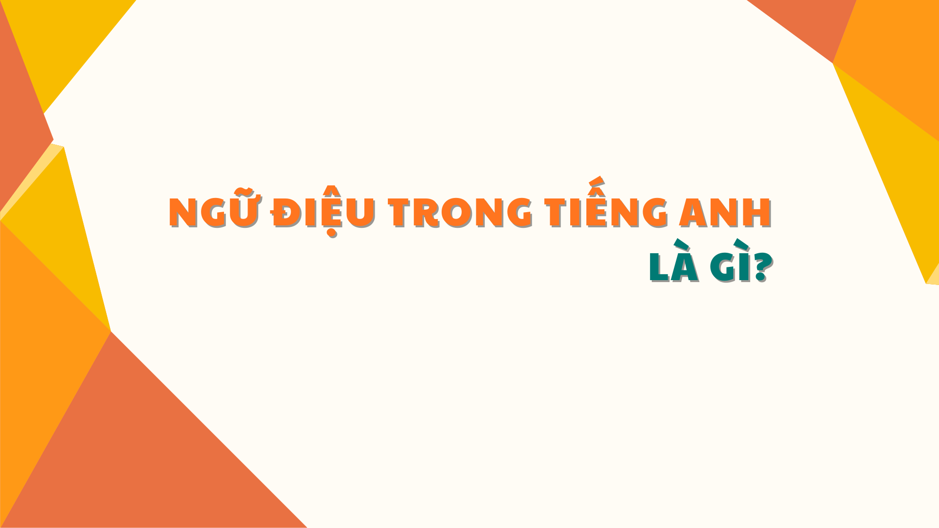 lỗi phổ biến khi dùng ngữ điệu của người Việt