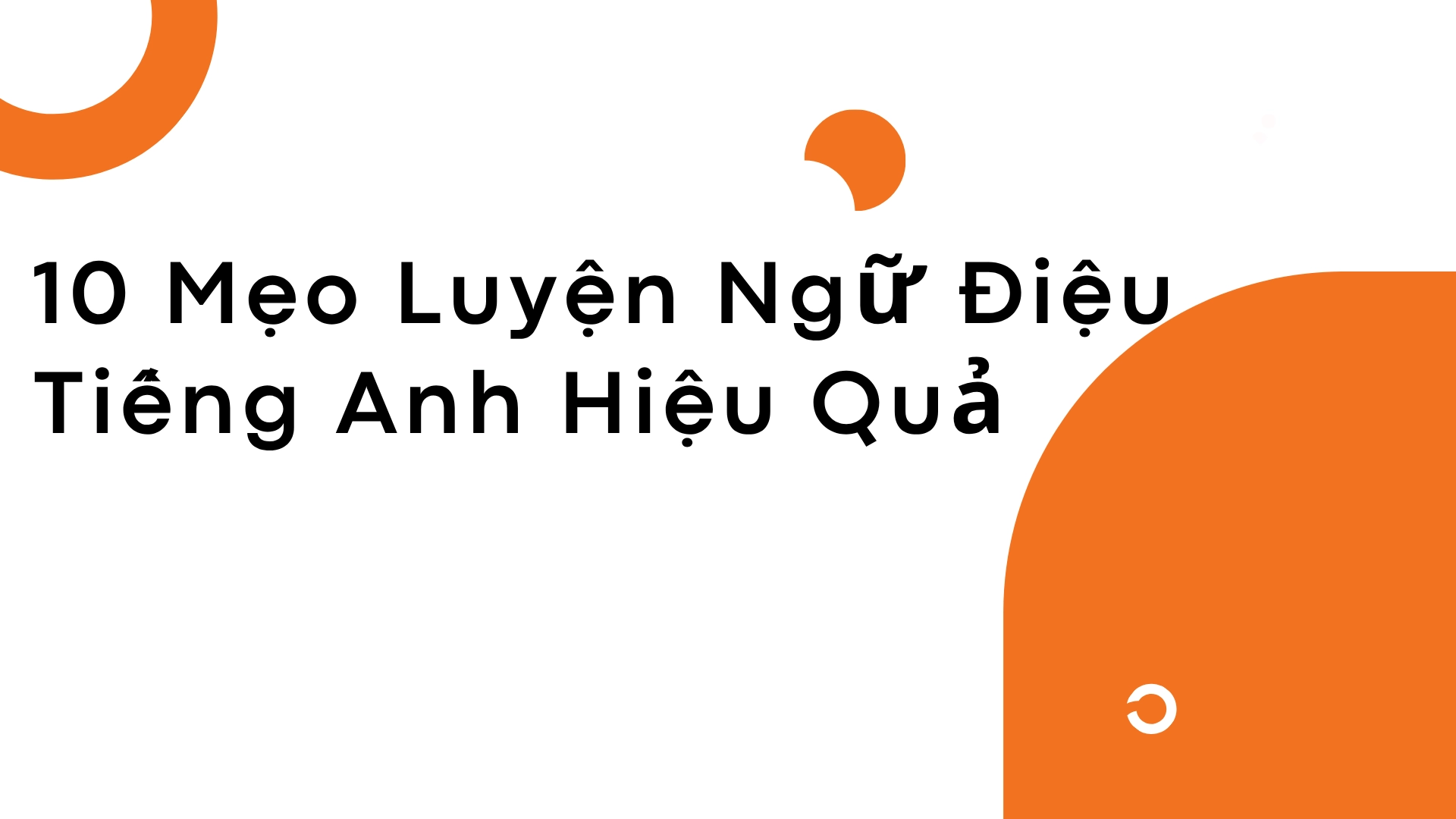 10 Mẹo Luyện Ngữ điệu để Nói Tiếng Anh
