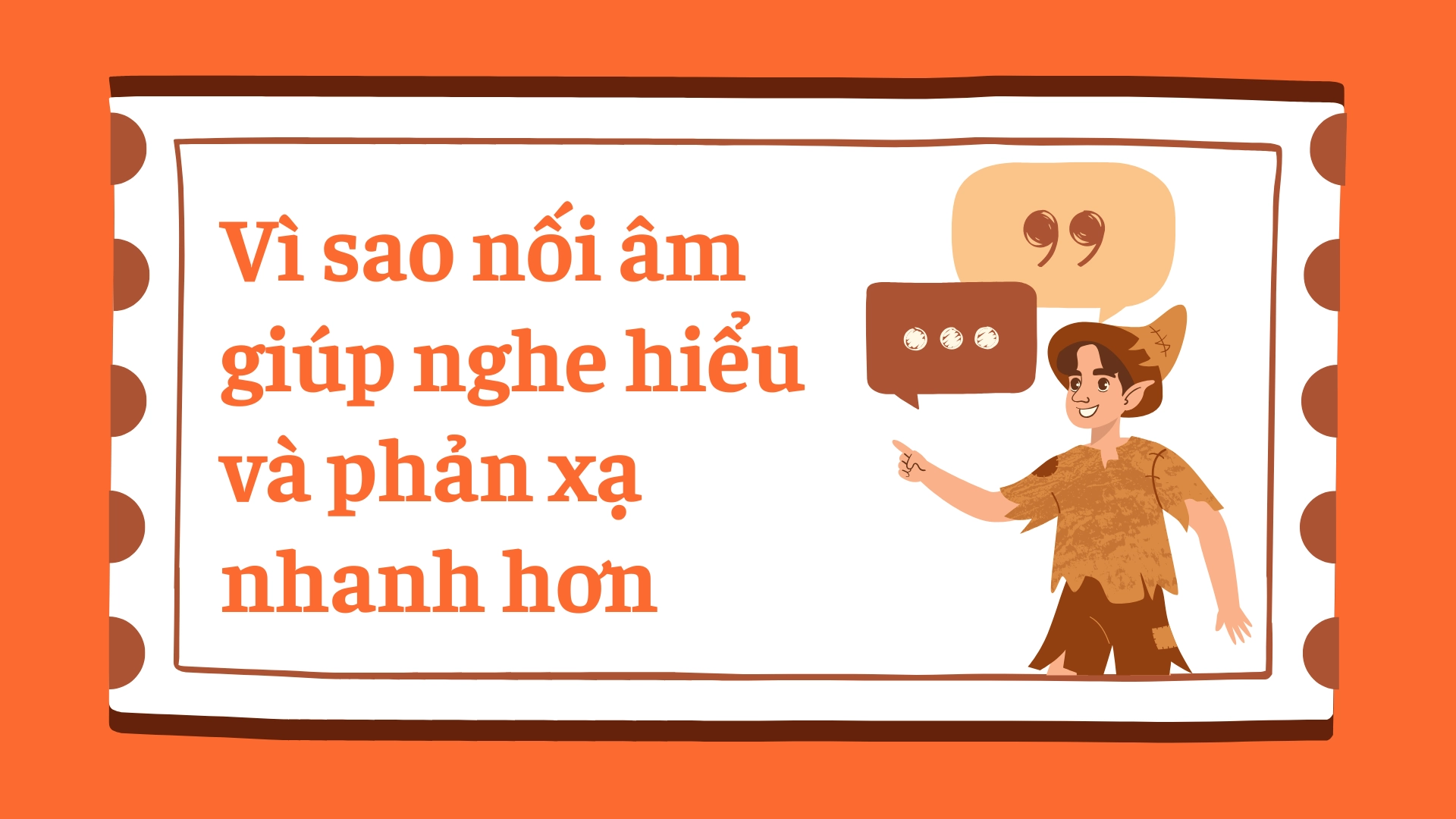 Nối âm giúp nghe hiểu và phản xạ nhanh