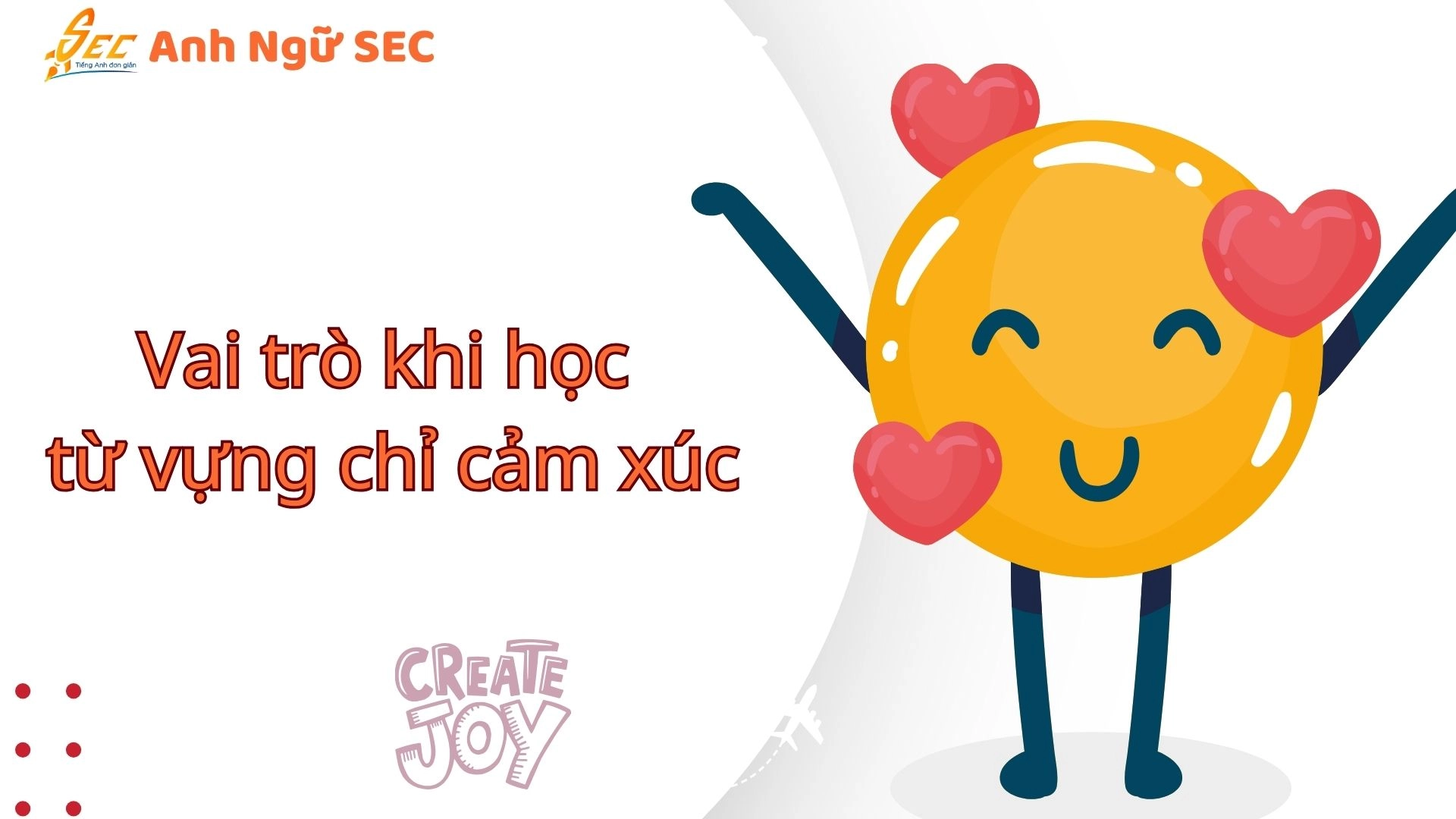Tổng hợp những từ vựng chỉ cảm xúc - Ứng dụng trong hội thoại: khen ngợi, chúc mừng, bày tỏ sự thích thú 2025 3 những từ vựng chỉ cảm xúc
