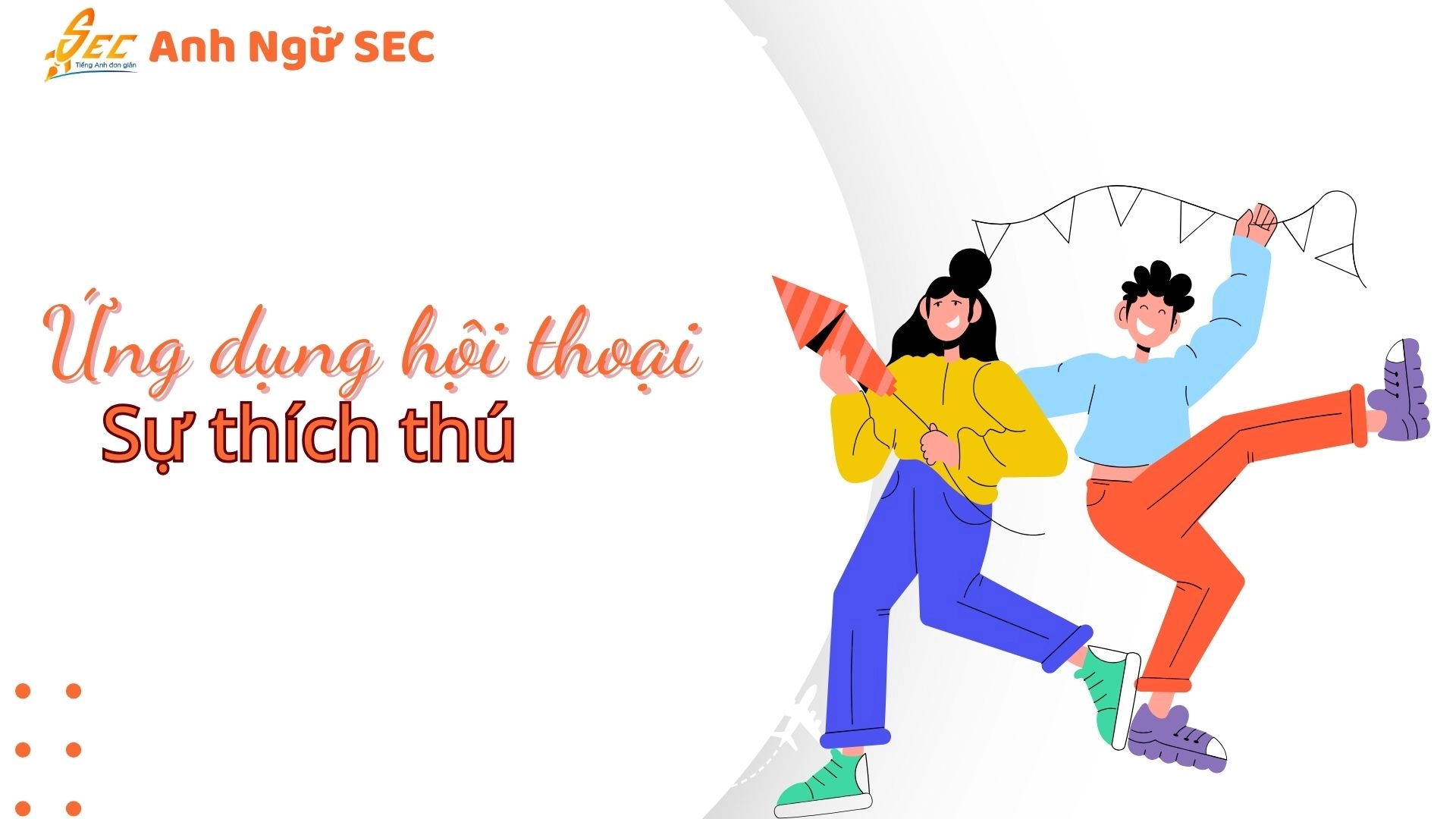 Tổng hợp những từ vựng chỉ cảm xúc - Ứng dụng trong hội thoại: khen ngợi, chúc mừng, bày tỏ sự thích thú 2025 6 những từ vựng chỉ cảm xúc