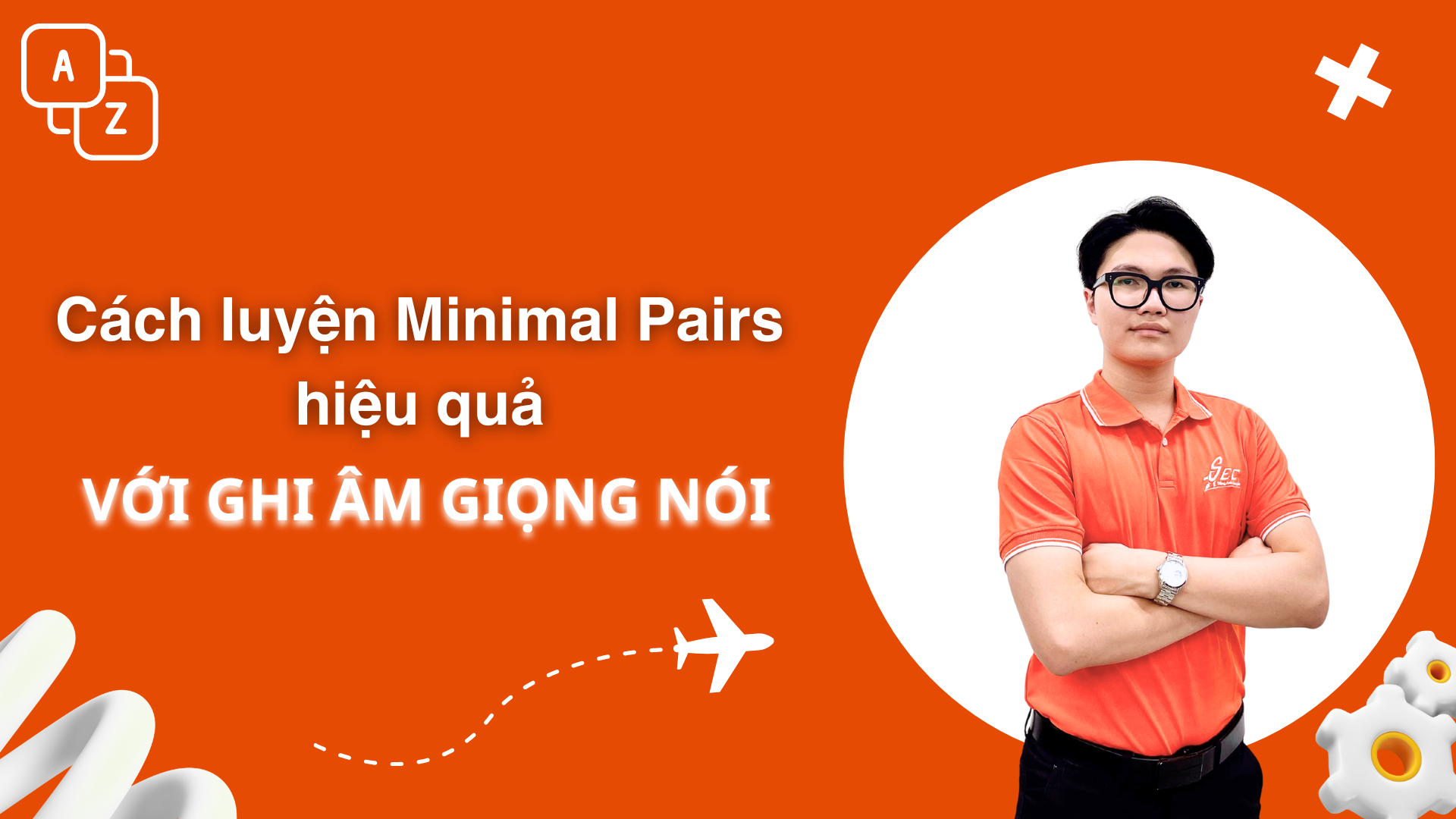 Luyện Minimal Pairs kết hợp ghi âm giọng nói – Cách luyện phát âm tiếng Anh chuẩn như bản ngữ (2025 2 minimal pairs