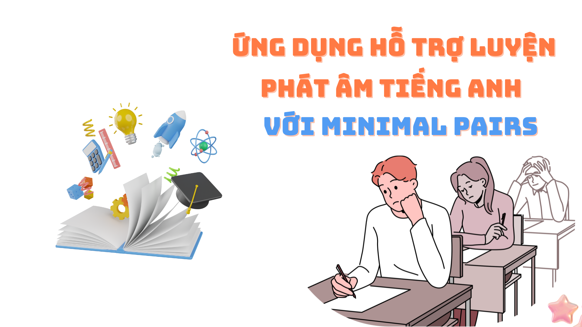Luyện Minimal Pairs kết hợp ghi âm giọng nói – Cách luyện phát âm tiếng Anh chuẩn như bản ngữ (2025 3 minimal pairs
